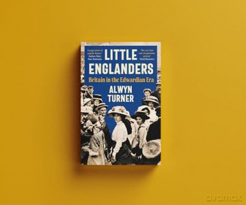 Little Englanders: Britain in the Edwardian Era [KSIĄŻKA]