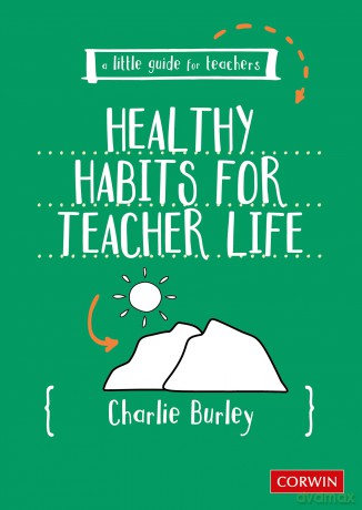 Little Guide for Teachers: Healthy Habits for Teacher Life [KSIĄŻKA]