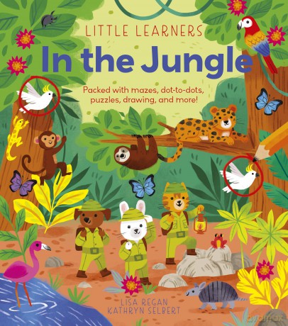Little Learners: In the Jungle: Packed with mazes, dot-to-dots, puzzles, drawing, and more! [KSIĄŻKA]