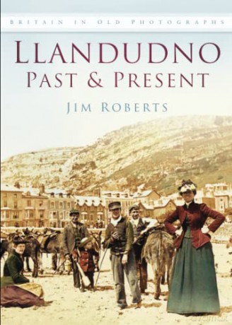 Llandudno Past and Present [KSIĄŻKA]