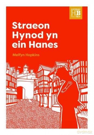 Llyfrau Hanes Byw: Straeon Hynod yn ein Hanes [KSIĄŻKA]