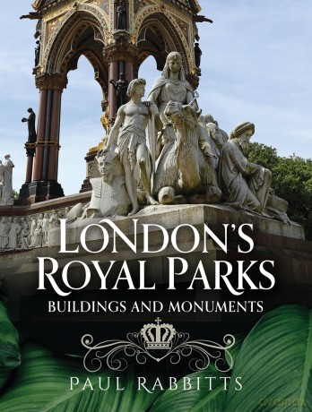 London's Royal Parks: Buildings and Monuments [KSIĄŻKA]