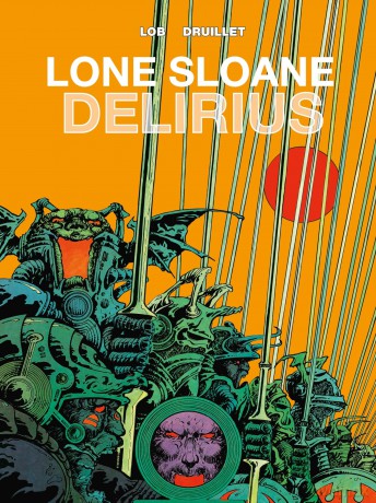 Lone Sloane Vol 2 - Delirius: 1 [KSIĄŻKA]