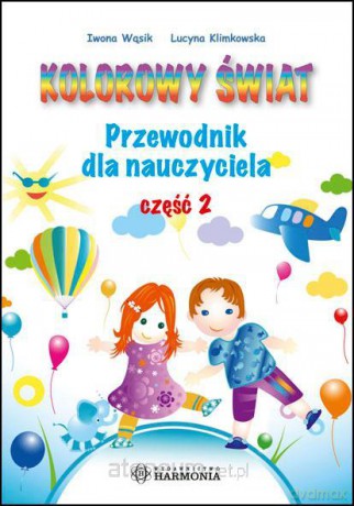 Kolorowy świat. Przew. dla nauczyciela cz.2 [KSIĄŻKA]