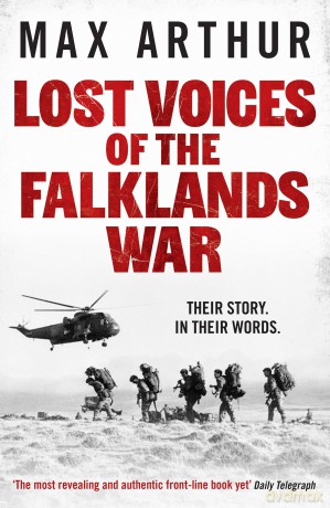 Lost Voices of the Falklands War: Their story. In their words. [KSIĄŻKA]