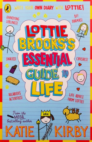 Lottie Brooks's Essential Guide to Life: Write Your own Diary with Lottie: activities and advice from the hilarious Lottie Brooks! [KSIĄŻKA]