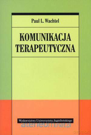 Komunikacja terapeutyczna [KSIĄŻKA]