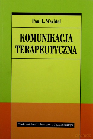 Komunikacja terapeutyczna [KSIĄŻKA]