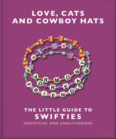 Love, Cats and Cowboy Hats: The Little Guide to Swifties: The Little Guide to Swifties [KSIĄŻKA]