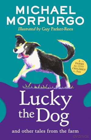 Lucky the Dog and Other Tales from the Farm: A new collection in the children's illustrated animal adventure series [KSIĄŻKA]