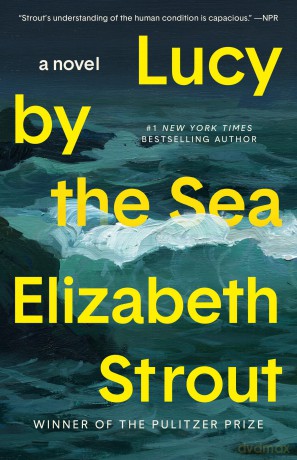 Lucy by the Sea: A Novel [KSIĄŻKA]