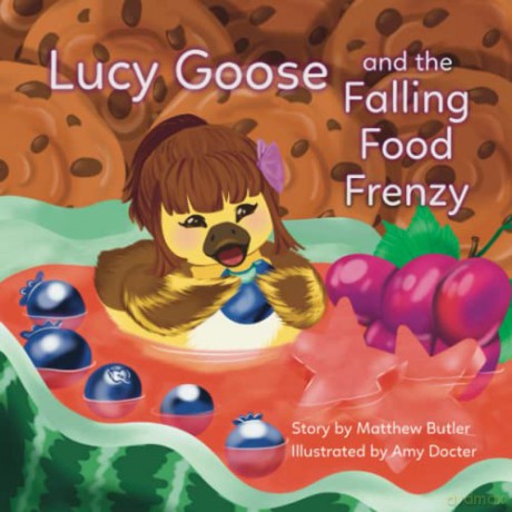 Lucy Goose and the Falling Food Frenzy [KSIĄŻKA]
