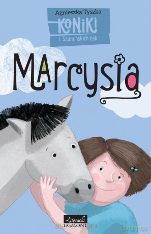 Koniki z Szumińskich łąk. Marcysia [KSIĄŻKA]
