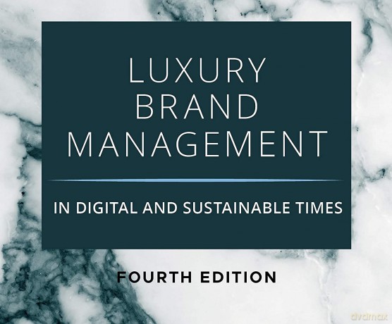 Luxury Brand Management in Digital and Sustainable Times [KSIĄŻKA]