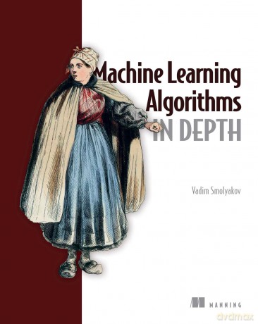 Machine Learning Algorithms in Depth [KSIĄŻKA]