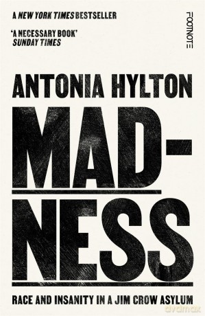 Madness: Race and Insanity in a Jim Crow Asylum - The New York Times Bestseller [KSIĄŻKA]