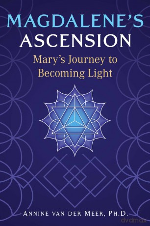 Magdalene's Ascension: Mary's Journey to Becoming Light [KSIĄŻKA]