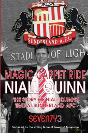Magic Carpet Ride - The story of Niall Quinn's time at Sunderland AFC [KSIĄŻKA]