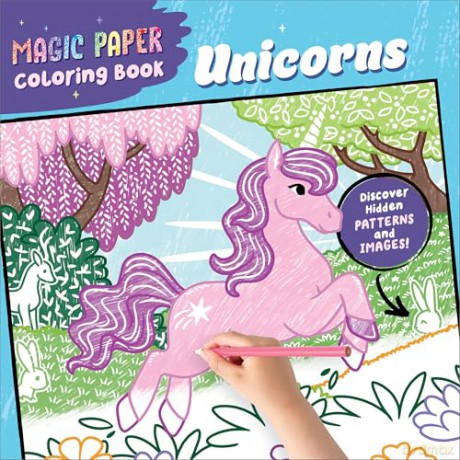 Magic Paper Coloring Book Unicorns: A Unicorn Pencil Colouring Book for Kids Aged 4-8 with Hidden Patterns on Every Page [KSIĄŻKA]