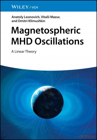 Magnetospheric MHD Oscillations: A Linear Theory [KSIĄŻKA]