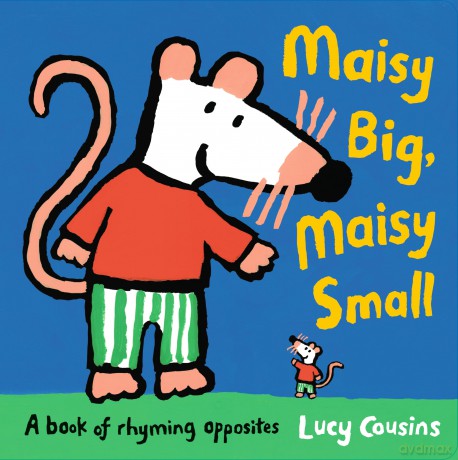 Maisy Big, Maisy Small: A Book of Rhyming Opposites [KSIĄŻKA]