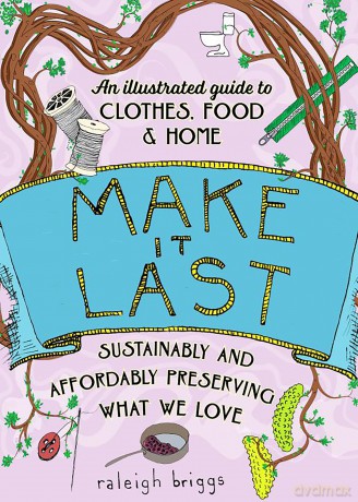 Make It Last: Sustainably and Affordably Preserving What We Love [KSIĄŻKA]