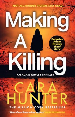 Making a Killing: DCI Adam Fawley is back! Don't miss this gripping detective crime thriller novel that will keep you guessing until the end: Book 7 [KSIĄŻKA]