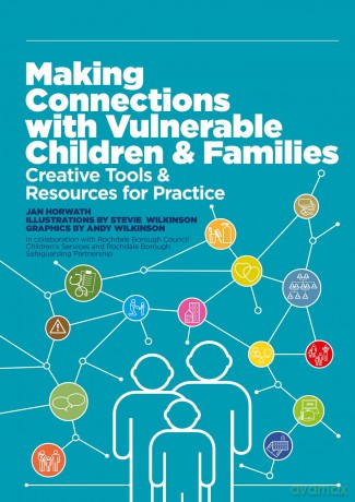Making Connections with Vulnerable Children and Families: Creative Tools and Resources for Practice [KSIĄŻKA]