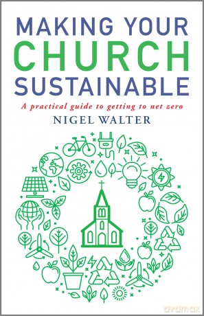 Making Your Church Sustainable: A practical guide to getting to net zero [KSIĄŻKA]