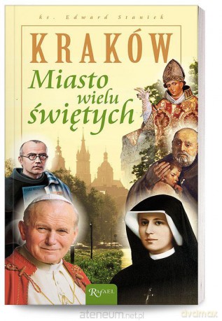 Kraków. Miasto wielu świętych [KSIĄŻKA]