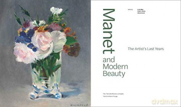 Manet and Modern Beauty - The Artist's Last Years [KSIĄŻKA]