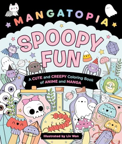 Mangatopia: Spoopy Fun: A Cute and Creepy Coloring Book of Anime and Manga [KOMIKS]