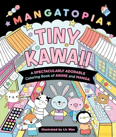 Mangatopia: Tiny Kawaii: A Spectacularly Adorable Coloring Book of Anime and Manga [KOMIKS]