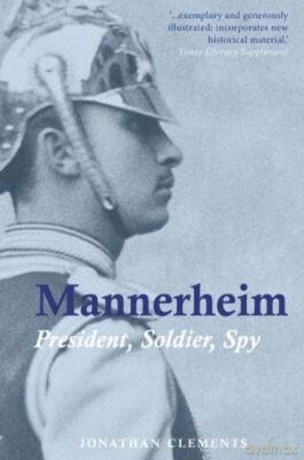 Mannerheim: President, Soldier, Spy [KSIĄŻKA]