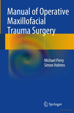 Manual of Operative Maxillofacial Trauma Surgery [KSIĄŻKA]