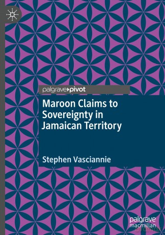 Maroon Claims to Sovereignty in Jamaican Territory [KSIĄŻKA]