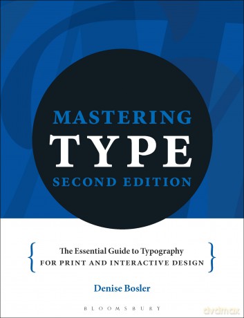 Mastering Type: The essential guide to typography for print and digital design [KSIĄŻKA]