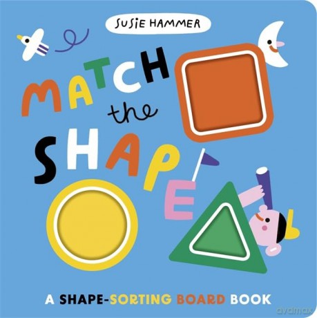 Match the Shape: A Shape-Sorting Board Book [KSIĄŻKA]