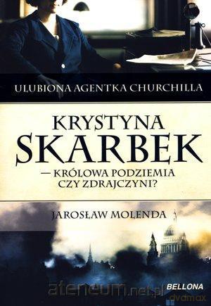 Krystyna Skarbek.Królowa podziemia czy zdrajczyni? [KSIĄŻKA]