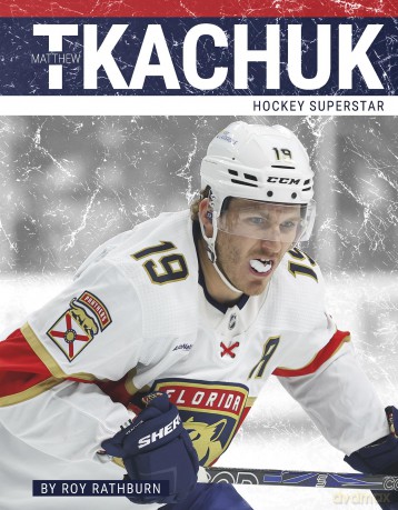 Matthew Tkachuk: Hockey Superstar [KSIĄŻKA]