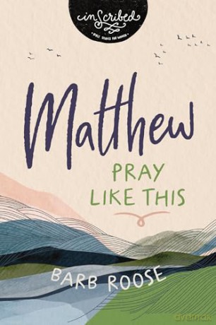 Matthew: Pray Like This [KSIĄŻKA]