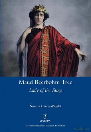 Maud Beerbohm Tree: Lady of the Stage [KSIĄŻKA]