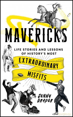 Mavericks: Life stories and lessons of history's most extraordinary misfits [KSIĄŻKA]