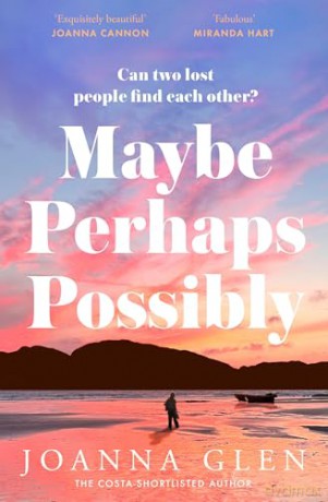 Maybe, Perhaps, Possibly: The perfect must-read new romance of the summer from the Costa Prize-shortlisted author of ALL MY MOTHERS [KSIĄŻKA]