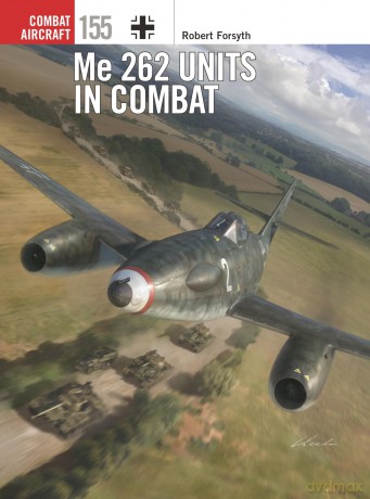 Me 262 Units in Combat: 155 [KSIĄŻKA]