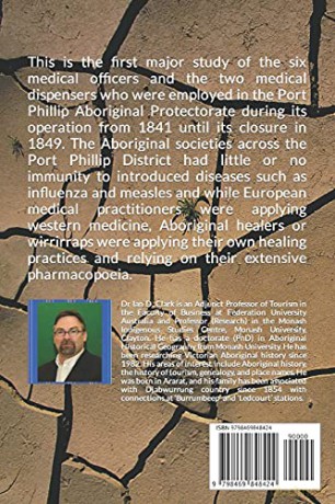Medical Officers and Dispensers in the Port Phillip Aboriginal Protectorate, 1841-1849 [KSIĄŻKA]