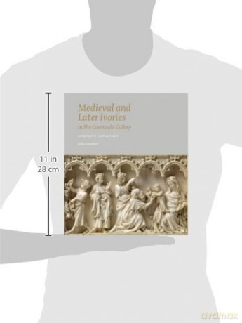 Medieval and Later Ivories in the Courtauld Gallery: The Gambier Parry Collection [KSIĄŻKA]