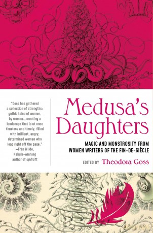 Medusa's Daughters: Magic and Monstrosity from Women Writers of the Fin-de-Siecle: 3 [KSIĄŻKA]