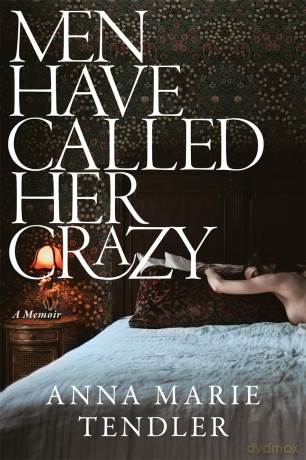 Men Have Called Her Crazy: A Memoir [KSIĄŻKA]