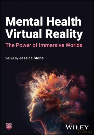 Mental Health Virtual Reality: The Power of Immersive Worlds [KSIĄŻKA]